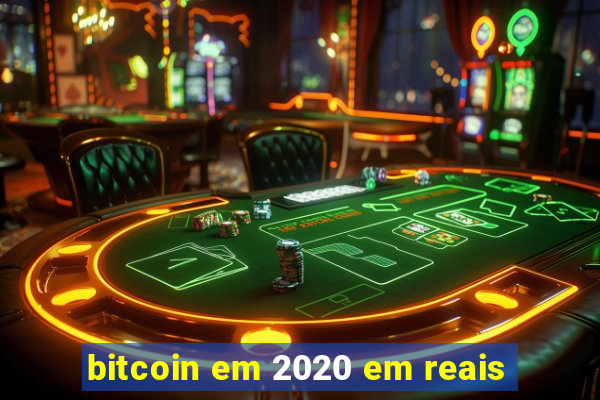 bitcoin em 2020 em reais